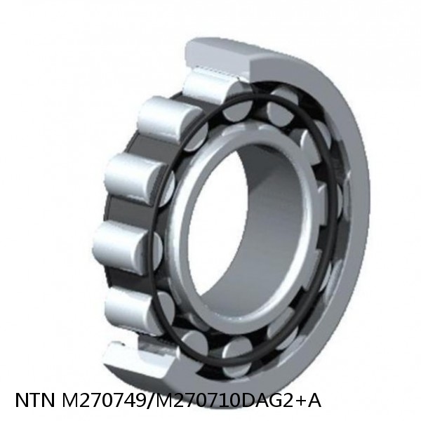 M270749/M270710DAG2+A NTN Cylindrical Roller Bearing